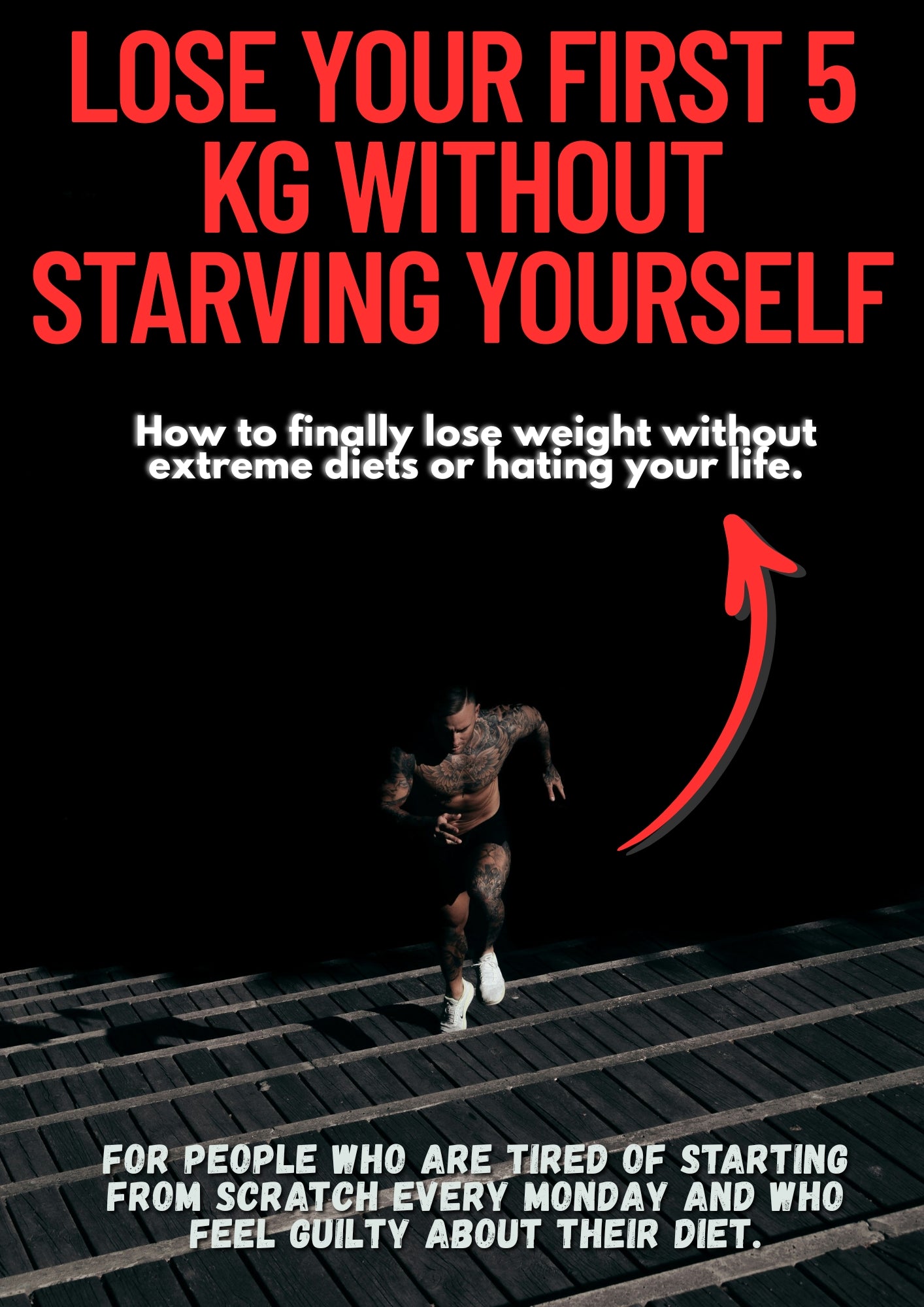 LOSE YOUR FIRST 5KG WITHOUT  STARVING YOURSELF