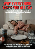 WHY DOES EVERYTHING TAKE AN ENTIRE DAY?